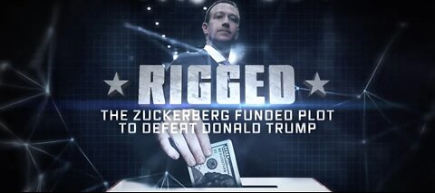 Rigged – The Zuckerberg Funded Plot to Defeat Donald J Trump