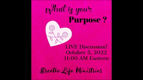 Take a Breath - What is Your Purpose