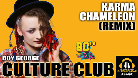⭐ MASHUP ⭐ Culture Club - Karma Chameleon (Roli Fingaz RMX) Music Video