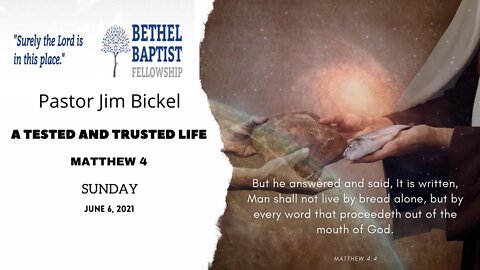 "A Tested And Trusted Life" | Pastor Jim Bickel | Bethel Baptist Fellowship [SERMON] (Sound Issues)
