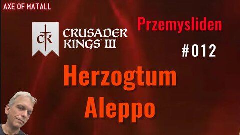 👑 Crusader Kings 3 - Herzogtum Aleppo - Przemysliden [Ironman] 012