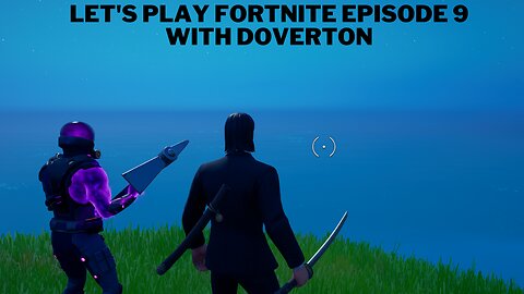 Let's play Fortnite Episode 9 with @dovert0n
