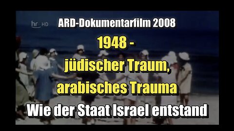 🟥 1948 - jüdischer Traum, arabisches Trauma: Wie Israel entstand (Doku ⎪ 2008)