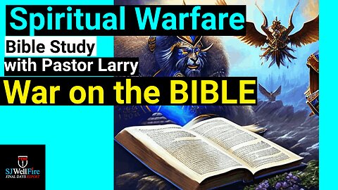 War on the Bible - Stands the Test of Time - Bible Study with Pastor Larry