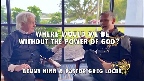 "Where Would We Be Without the Power of God" - Benny Hinn & Pastor Greg Locke