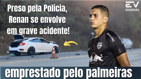 Loaned by Palmeiras to Bragantino, Zaqueiro Renan and Prisoner after being involved in an accident#verda