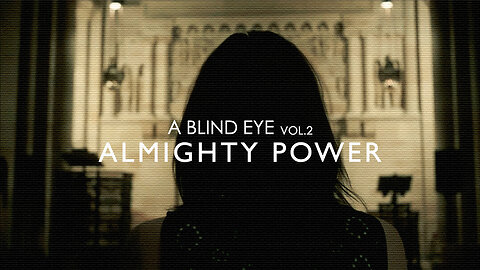 A BLIND EYE VOL 2 | ALMIGHTY POWER