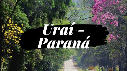 Conheça Uraí - Paraná