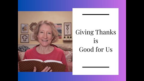 Giving Thanks Is Good For Us