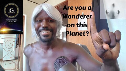 Part II - The Wanderer: Spirit/Person Not Native to this Planet (9#23)