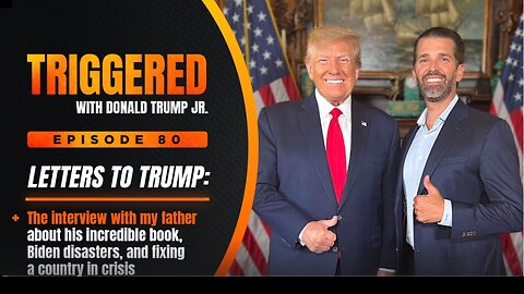 Donald Trump Jr's Interview with President DJT Sr on Various Topics and "Letters to Trump"