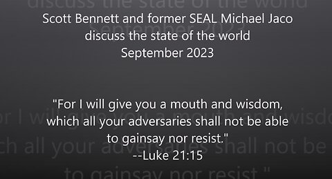 2023-09-13 Global Great Awakenings. Scott Bennett, former SEAL Michael Jaco. State of World.