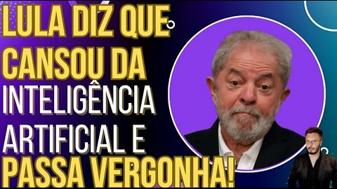 Lula says he is tired of Artificial Intelligence and makes Brazil a global joke!