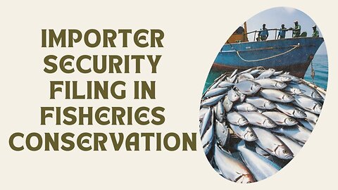 How Importer Security Filing Supports Sustainable Fisheries