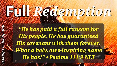 Full Redemption (6) : He Redeems Your Life from Destruction