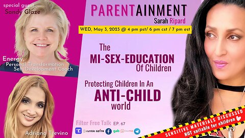 𝟓.𝟑.𝟐𝟑 EP. 67 PARENTAINMENT | Protecting Children in an ANTI-CHILD world ~ Filter Free Talk