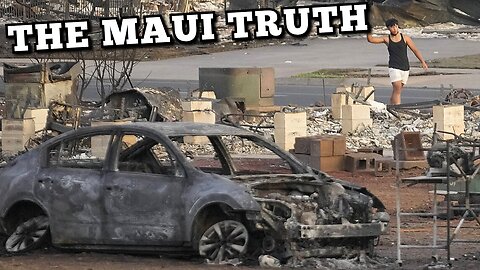 THE INSIDE TRUTH ABOUT THE 'MAUI' 'HAWAII' WILDFIRES "THEY ARE LYING TO ALL OF YOU"