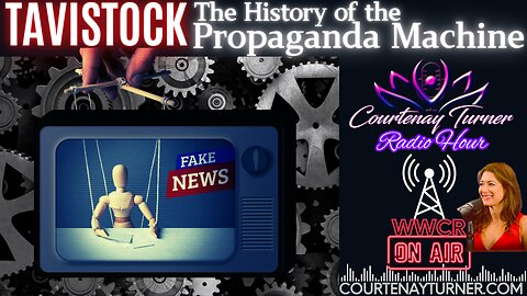 Tavistock - The History Of The Propaganda Machine | Courtenay Turner Radio Hour