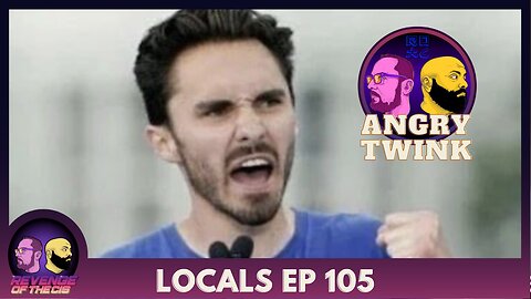 Locals Episode 105: Angry Twink (Free Preview)