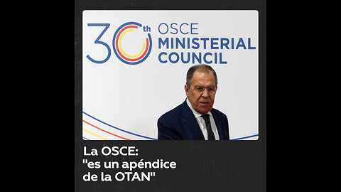 Lavrov: La OSCE se encuentra "al borde de un precipicio"