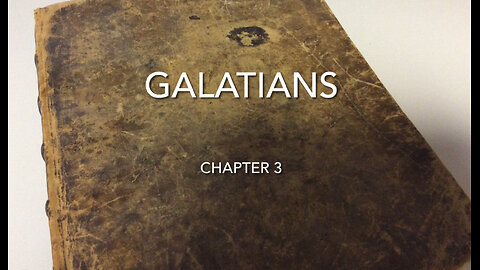 Galatians Chapter 3 (The Faith of Jesus)