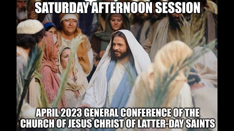 Saturday Afternoon Session | General Conference of The Church of Jesus Christ of Latter-day Saints