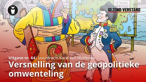 Versnelling van de geopolitieke omwenteling (voordracht Gezond Verstand 64 door Karel van Wolferen)