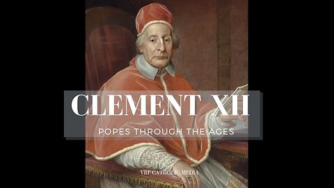 Pope: Clement XII #244 (Condemned Freemasonry)
