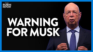 The World Economic Forum Sends an Eerie Warning to Elon Musk | Direct Message | Rubin Report