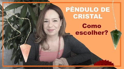 Pendulo de Cristal: Como Escolher