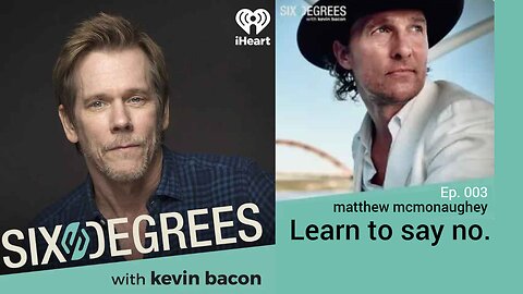 Just Keep Livin w/ Matthew McConaughey Six Degrees with Kevin Bacon
