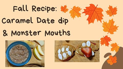 Fall Recipe: Caramel Date Dip and Monster Mouths