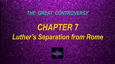 The Great Controversy - CHAPTER 7