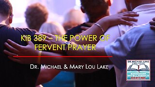 KIB 389 – The Power of Fervent Prayer