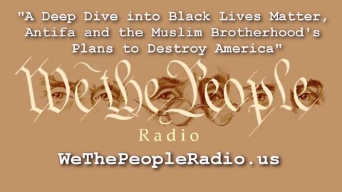 A Deep Dive into BLM, Antifa & the Muslim Brotherhood's Plans to Destroy America