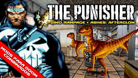 The Punisher + Dino Rampage + Ashes: Afterglow Sterilized Edition [Mods para Doom Combinados]