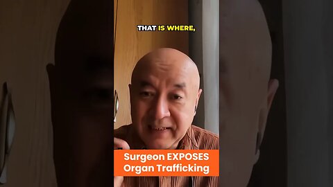 Surgeon EXPOSES Organ Trafficking