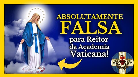 REITOR DA ACADEMIA PONTIFÍCIA diz que APARIÇÕES MARIANA como FÁTIMA são FALSAS!