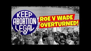 Roe v Wade Overturned | Supreme Court Leaked Draft Opinion.