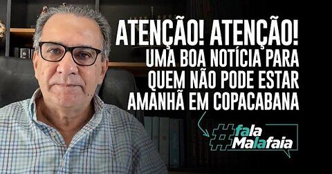 ATTENTION! ATTENTION! Good news for those who can't be in Copacabana tomorrow