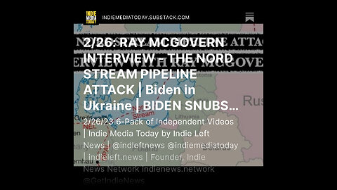2/26: RAY MCGOVERN INTERVIEW - THE NORD STREAM PIPELINE ATTACK | Biden in Ukraine + more