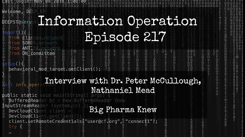 Information Operation - Dr. Peter McCullough, Nathanial Mead - Big Pharma Lies 2/14/24