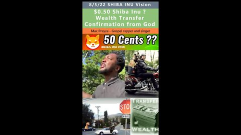 $0.50 Shiba Inu (SHIB), Wealth Transfer, Prophetic Vision - Mac Prayze 8/5/22