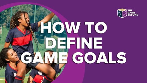 How to define Game Goals? Game Design Training