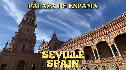 Exploring Seville Spain: A Walking Tour of Plaza de España
