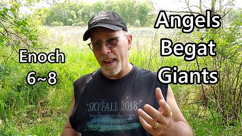 Angels Begat Giants: Enoch 6 - 8
