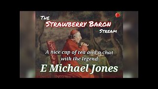Baron Strawberry: E. Michael Jones Chat