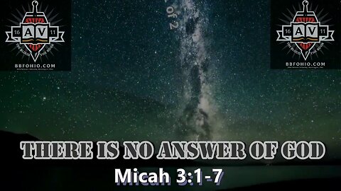 007 There Is No Answer of God (Micah 3:1-7) 1 of 2