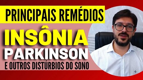 Principais Remédios Para Insônia e Doença de Parkinson