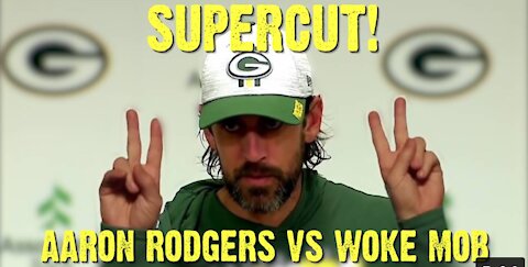 SUPERCUT! Aaron Rogers Vs The Liberals And Woke Mob!